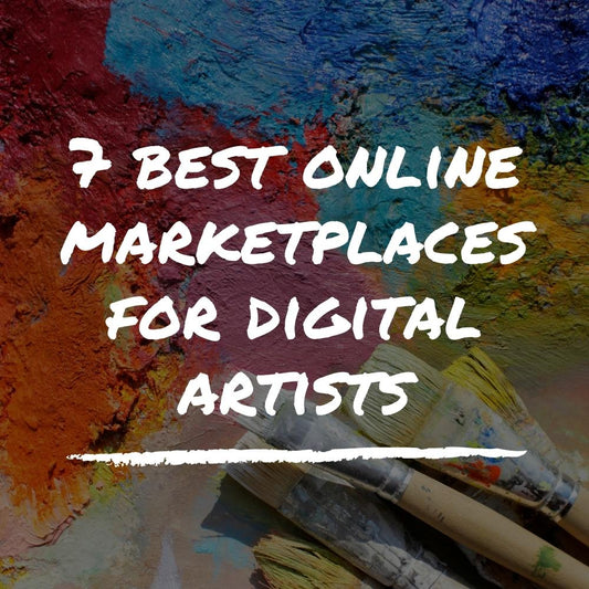 7 Best Online Marketplaces for Digital Artists to Sell Art